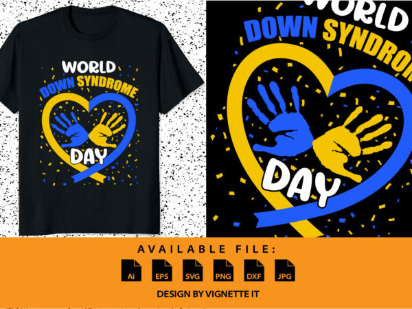 World down syndrome day awareness and support 21 march t-shirt print template typography shirt design