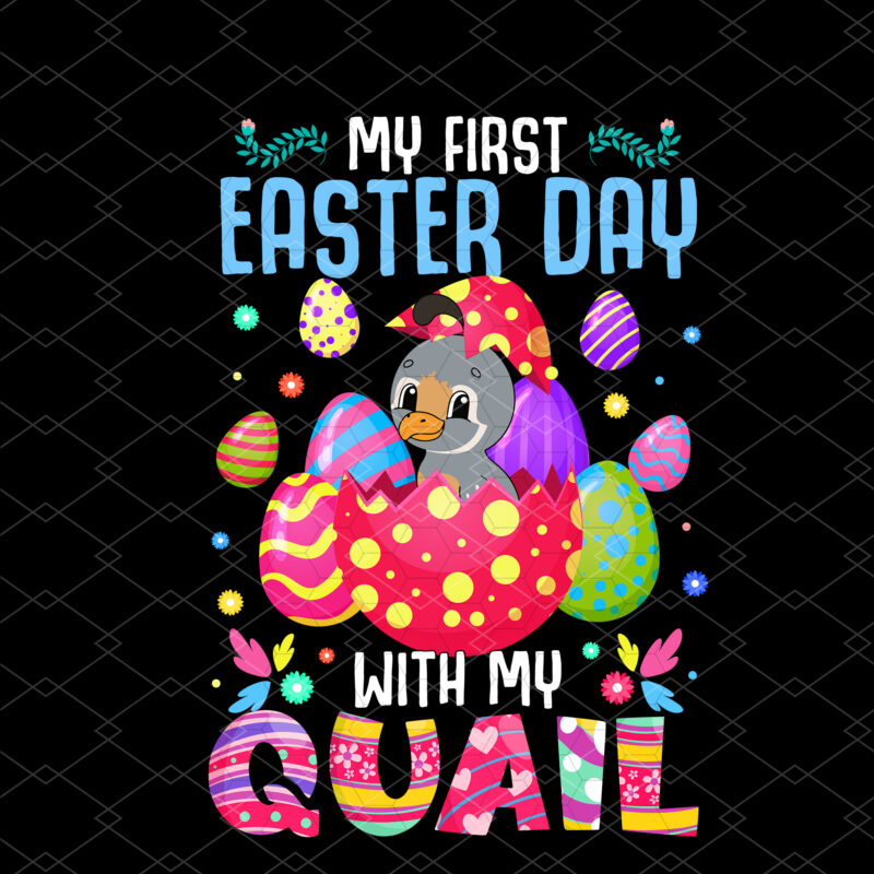 My 1st Easter Day Quail Easter Day Funny Quail Boy Son Easter Egg NC 0303