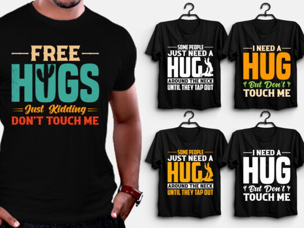 Need a hug t-shirt design