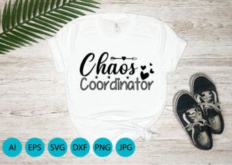 Chaos Coordinator, Mother’s Day UK, Happy Mother’s Day 2023, March 19, Best Mom Day, Shirt Print Template