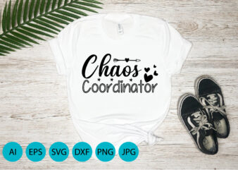 Chaos Coordinator, Mother’s Day UK, Happy Mother’s Day 2023, March 19, Best Mom Day, Shirt Print Template t shirt vector file