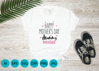 Happy Mother’s Day Mummy 2023, Mother’s Day UK, Happy Mother’s Day 2023, March 19, Best Mom Day, Shirt Print Template