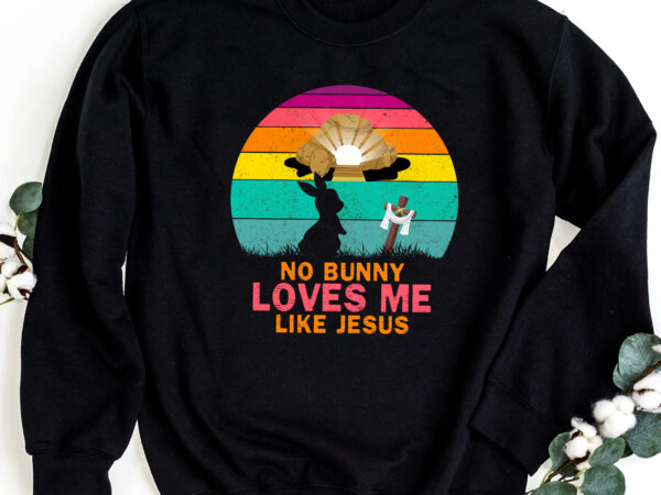 No bunny loves me like jesus easter christian religious vintage nc 2802 T shirt vector artwork
