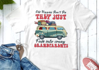 Old Hippies Don’t Die They Just Fade Into Crazy Grandparents Vintage NC 1103 t shirt design online