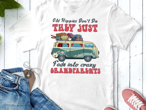 Old hippies don’t die they just fade into crazy grandparents vintage nc 1103 t shirt design online