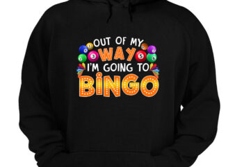 Out Of My Way I_m Going To Bingo Cute Bingo Lovers _ Players NC 1403