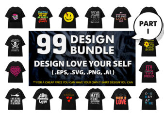 99 Best Design SVG Love Your Self Full Source File
