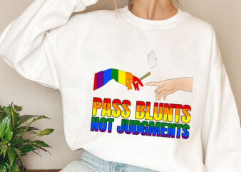 Pass Blunts Not Judgements LGBTQ 420 Weed Stoner Cannabis NL 1003 t shirt illustration