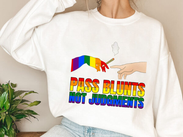 Pass blunts not judgements lgbtq 420 weed stoner cannabis nl 1003 t shirt illustration