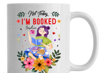 Personalized Not Today I’m Booked Coffee Mug – Book and Coffee – Girl Loves Books Mug – Personalized Gift For Book Lovers PC