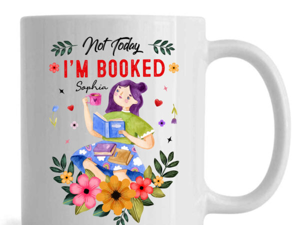 Personalized not today i’m booked coffee mug – book and coffee – girl loves books mug – personalized gift for book lovers pc t shirt illustration