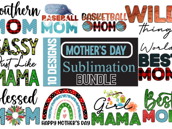 Mother’s day sublimation bundle, mother’s day png bundle, mama png bundle, mothers day png, mom quotes png, mom png, mama png, mom life png, blessed mama png, gift for mom,retro t shirt designs for sale