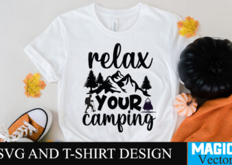 Relax Your Camping 1 SVG T-shirt Design,camping,free camping svg,camping svg,ttt healing camping ep3,stamping,car camping,camping car,camping life,camping gear,camping items,camping truck,camping bucket,diy camping mug,twice timetotwice healing camping,3d camping files,tent camping box,svg cuts