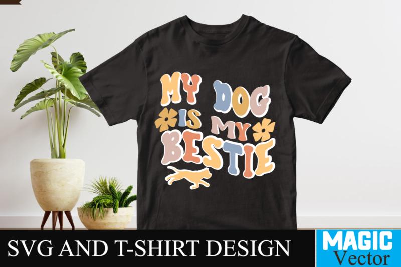 My Dog is my Bestie SVG T-shirt Design, SVG Cut File,retro rerun,retro return,retro,retro flash back,retro gaming,retro robot,retro tapes,retro kifli,retro hot dog kifli,retro phant0m,retro football,retro computers,retro hero video,sky sports retro,portland retro