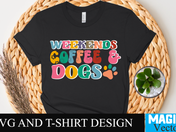 Weekends coffee & dogs svg t-shirt design, svg cut file,retro rerun,retro return,retro,retro flash back,retro gaming,retro robot,retro tapes,retro kifli,retro hot dog kifli,retro phant0m,retro football,retro computers,retro hero video,sky sports retro,portland retro gaming