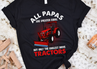 RD All Papas Are Created Equal Only The Coolest Drive Tractors Shirt