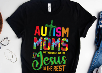 RD Autism Moms Jesus Do The Rest, Autism Awareness Shirt, Neurodiversity Shirt, Autistic Gift, Autism Month Shirt