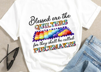 RD Blessed Are The Quilter For They Shall Be Called Piecemakers T-Shirt