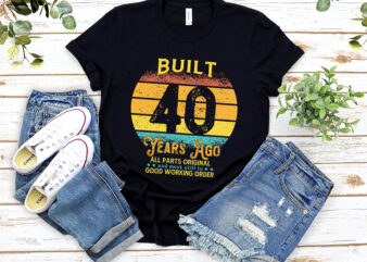 RD Built 40 Years Ago – All Parts Original Gifts 40th Birthday T-Shirt