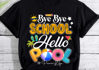RD Bye Bye School Hello Pool Shirt, Para Life Shirt, Summer Vacation T-Shirt, Last Day Of School