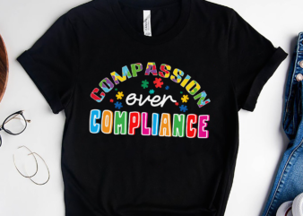 RD Compassion Over Compliance Shirt, Autism Special Ed Teacher Social Worker, Mom Gift, Neurodiversity Acceptance Awareness