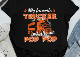 RD Dad Gift, My Favorite Trucker Calls Me Pop Pop Shirt, Father_s Day T-Shirt, Trucker Shirt