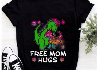 RD Free Mom Hugs Shirt, Dinosaur T Rex Shirt, Mama Gift, LGBT Month Shirt
