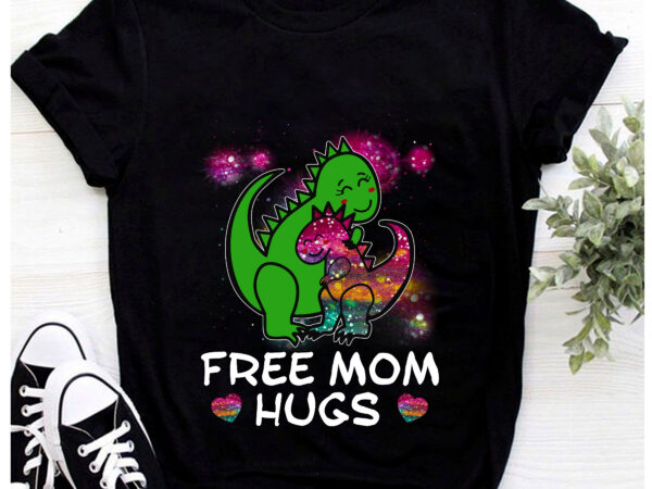 Rd free mom hugs shirt, dinosaur t rex shirt, mama gift, lgbt month shirt t shirt design online