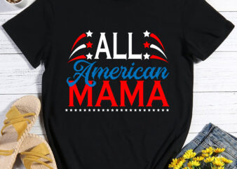 RD Funny Fourth Of July Shirt, All American Mama Shirt, Mother_s Day Shirt, USA Flag T-Shirt