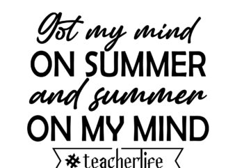RD Funny Teacher png, Teacher Life Shirt png, Last Day of School, Got My Mind on Summer and Summer on My Mind-01