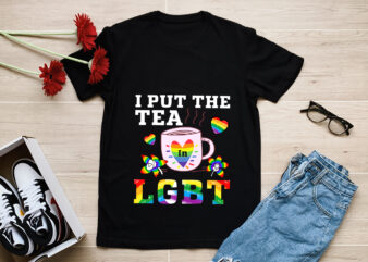 RD I Put The Tea In LGBT Shirt, Gay Pride, Funny LGBT Month Shirt, Tea Lovers Gift