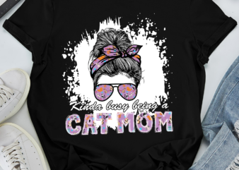 RD Kinda Busy Being A Cat Mom Shirt, Messy Bun Shirt, Gift For Cat Lover, Mother_s Day Gift t shirt design online