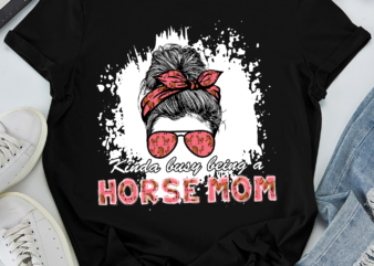 RD Kinda Busy Being A Horse Mom Shirt, Messy Bun Shirt, Gift For Horse Lover, Mother_s Day Gift