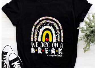 RD Leopard Rainbow Shirt, We Are On A Break Shirt, Counselor Off Duty, Last Day Of School T-Shirt
