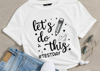 RD Let_s Do This png, Test Day png, School Test png, Funny Teacher Shirts png, Testing png