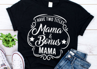 RD Mama And Bonus Mama – Mothers Day Gift Best Step Mom Outfit Shirt