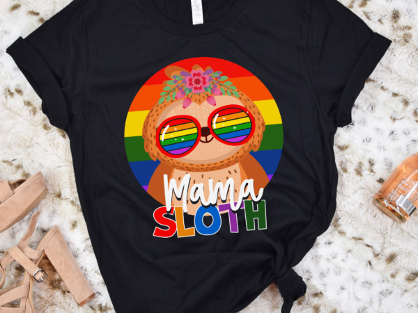 Rd mama sloth lgbtq rainbow flag gay pride ally gay mom women shirt t shirt design online