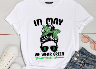 RD Messy Bun In May We Wear Green Mental Health Awareness Month T-Shirt