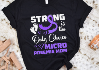 RD Micro Preemie NICU New Mom Awareness Strong Premature Birth T-Shirt