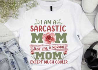 RD Mother Day Gift, I_m A Sarcastic Mom Shirt, Mom Gift From Daughter Son, Mama Shirt, Best Mom Ever, Mother Day 2022 Shirt
