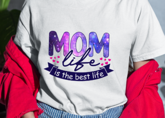 RD Mother Day Gift, Mom Life Is The Best Life Tee, Mom Gift, Mama Shirt, Best Mom Ever, Mother Day 2022 Shirt t shirt design online
