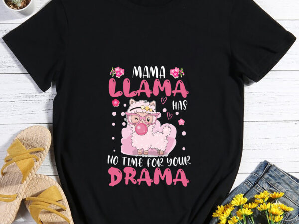 Rd mother_s day quote shirt, mama llama shirt, cute llama t-shirt, mama llama has no time for your drama
