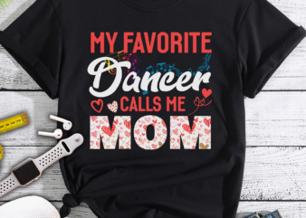 RD My Favorite Dancer Calls Me Mom Shirt – Mother’s Day Shirt