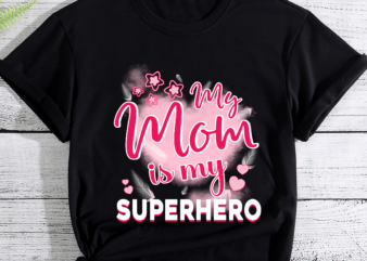 RD My Mom is My Superhero T Shirt for Mother_s Day,Mom Birthday T-Shirt