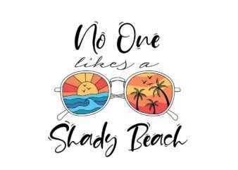 RD No One Likes A Shady Beach PNG File Beach Svg Vacation Shirt-01 t shirt design online