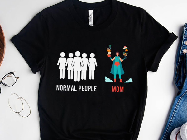Rd normal people shirt, supper mom gift, mothers day shirt, women gift t shirt design online