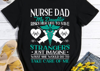 RD Nurse Dad My Daughter Risks Her Life Father’s Day
