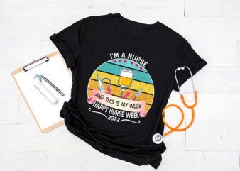 RD Nurse Shirt, I_m A Nurse And This Is My Week Happy Nurse Week 2022 Shirt, Nurses Day Shirt, Gift For Nurse t shirt design online