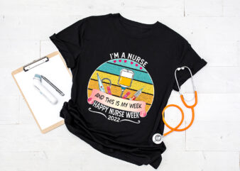 RD Nurse Shirt, I_m A Nurse And This Is My Week Happy Nurse Week 2022 Shirt, Nurses Day Shirt, Gift For Nurse