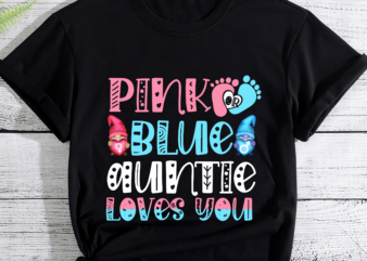 RD Pink Or Blue Auntie Loves You Shirt, Funny Gnomes T-Shirt, Gender Reveal Party, Pregnancy Announcement